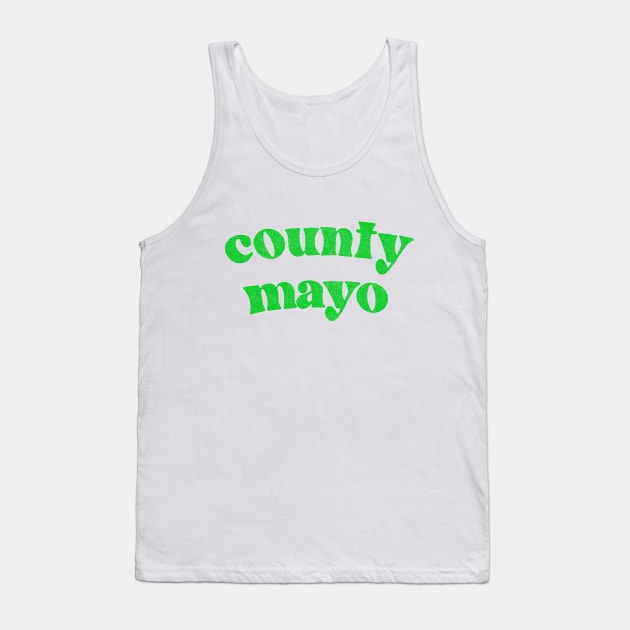 County Mayo - Irish Pride County Gift T-Shirt Tank Top by feck!